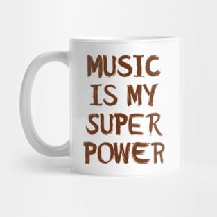 Music Is My Super Power Mug